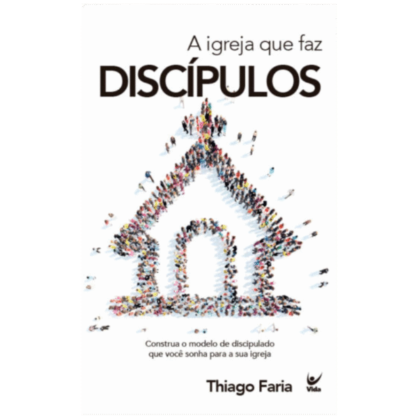 A IGREJA QUE FAZ DISCIPULOS