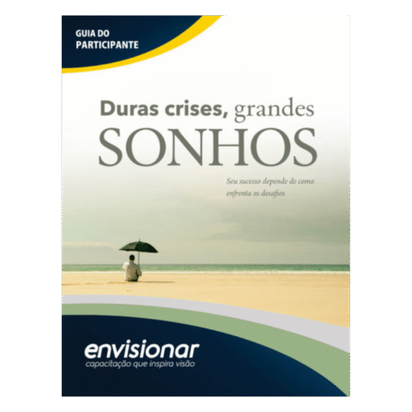 GUIA PARTICIPANTE DURAS CRISES, GRANDES SONHOS