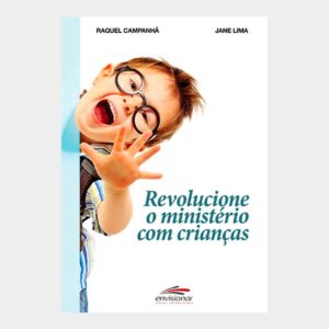 REVOLUCIONE O MINISTÉRIO COM CRIANÇAS